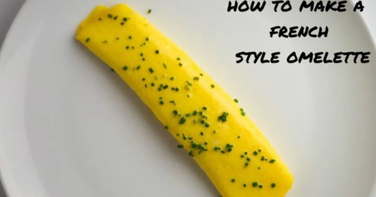 How To Make A French Style Omelette