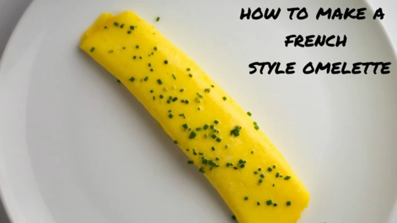 How To Make A French Style Omelette
