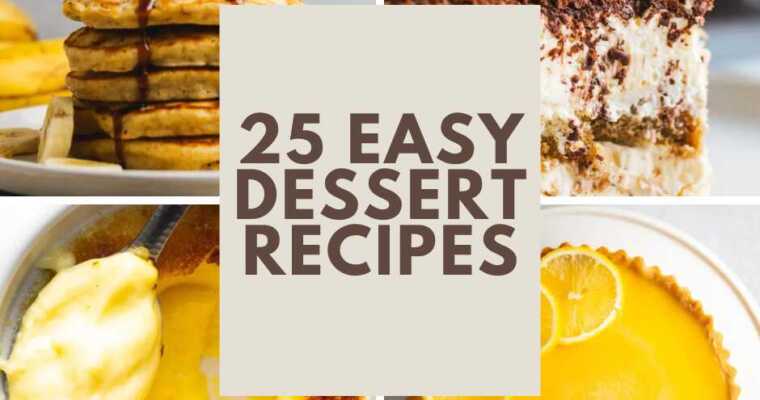 Easy Dessert Recipes (Quick, No-Bake & Delicious)