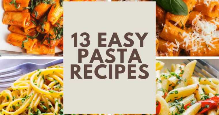 Easy Pasta Recipes (Simple, Saucy & Comforting)